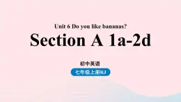 Unit6 Do you like bananas第一课时SectionA1a-2d课件（人教新目标版）