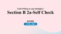 Unit8 When is your birthday第四课时SectionB2a_selfcheck课件（人教新目标版）