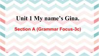 人教新目标 (Go for it) 版Unit 1 My name’s Gina.Section A获奖ppt课件