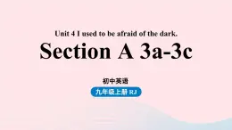 Unit4 I used to be afraid of the dark第2课时SectionA 3a-3c课件（人教新目标版）