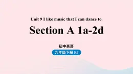 Unit9 I like music that I can dance to第1课时SectionA1a-2d课件（人教新目标版）