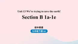 Unit13 We’re trying to save the earth第4课时SectionB1a-1e课件（人教新目标版）