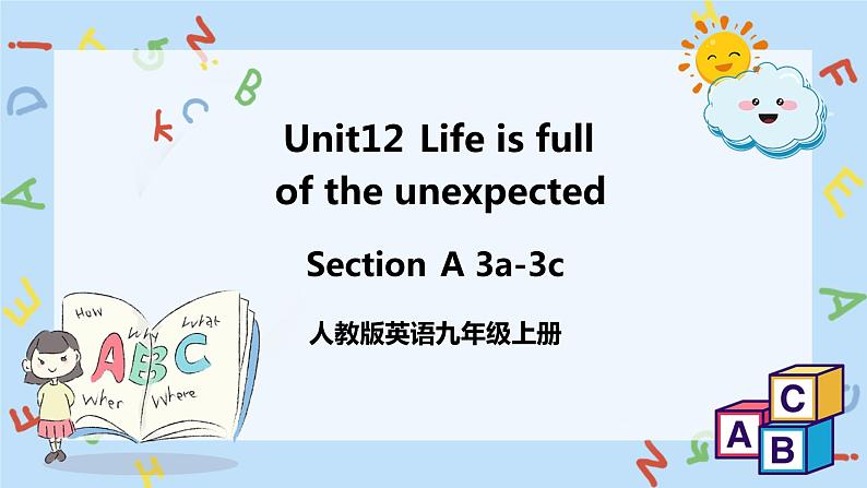 人教新目标 (Go for it) 版英语Unit 12Life is full of the unexpected(SectionA3a-3c)课件+音频01