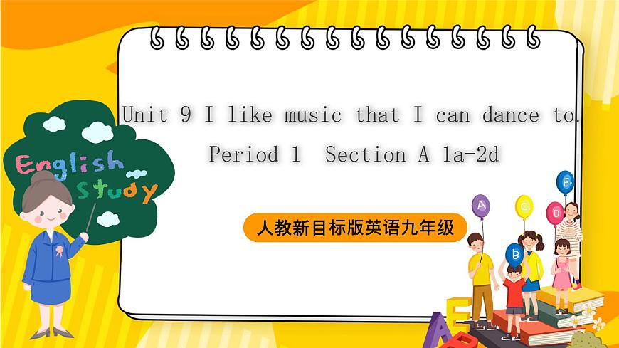 人教新目標版英語九年級Unit 9《I like music that I can dance to. Section A 1a-2d》課件第1頁