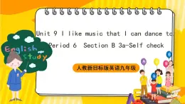 人教新目标版英语九年级Unit 9 《I like music that I can dance to. Section B 3a-Self check 》课件