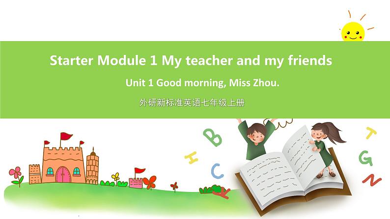 外研版英语7上Starters Module 1 My teacher and my friends Unit 1 Good morning , Miss Zhou课件+教案+导学案01
