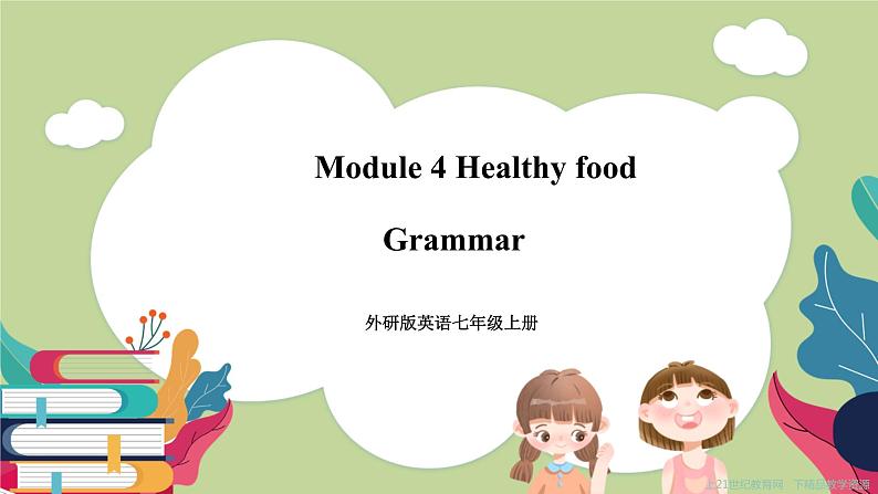Module 4 Healthy food Grammar (课件+教案+练习)01