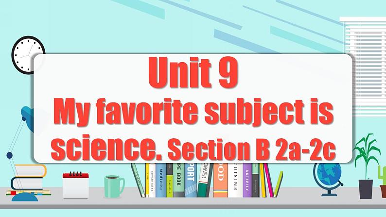 Unit 9 第4课时 (Section B 2a-2c) 课件-人教版英语七年级上册01