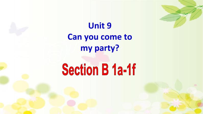 《Unit 9 Can you come to my party》PPT课件1-八年级上册新目标英语【人教版】01