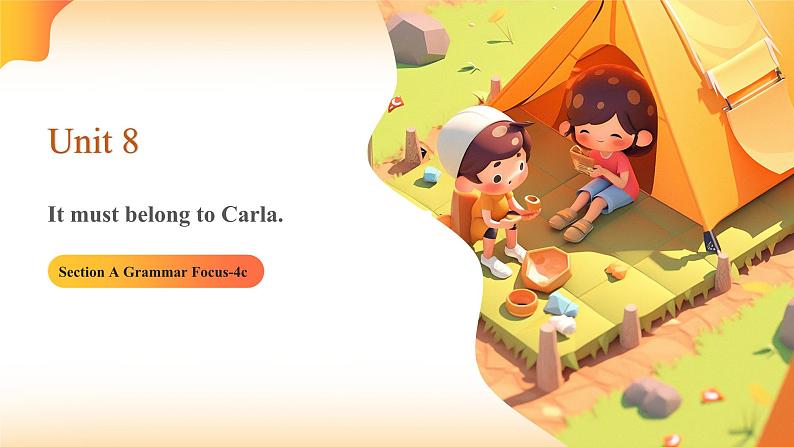 【核心素养目标】人教版初中英语九年级全册 Unit 8 It must belong to Carla. SectionA Grammar-4c课件第1页