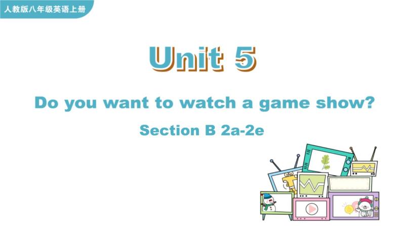 Unit 5 Section B 2a-2e 人教英语八上【课件+教案】01