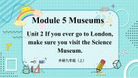 初中英语外研版 (新标准)九年级上册Unit 2 If you ever go to London, make sure you visit the Science Museum.教学ppt课件