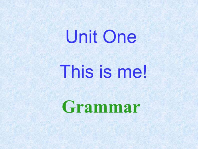 牛津译林版初中英语七年级上册  Unit 1 This is me! Grammar  课件01