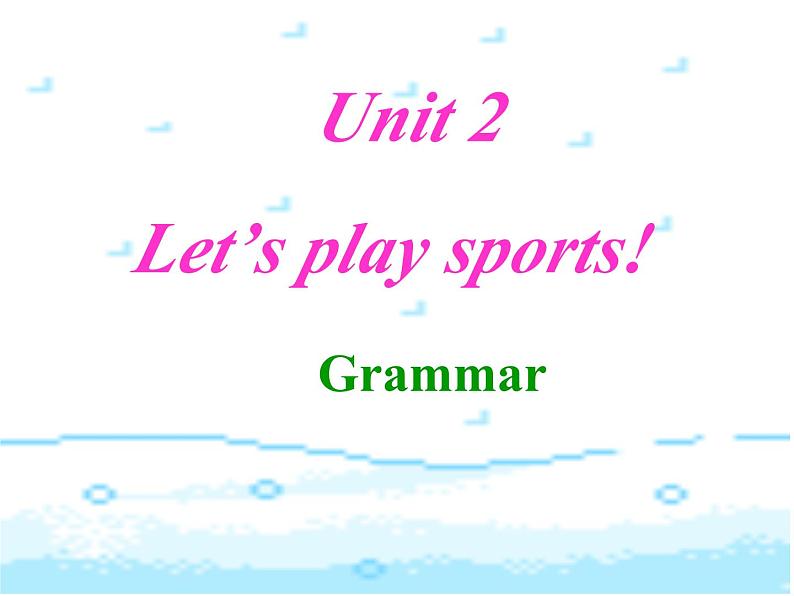 牛津译林版初中英语七年级上册 Unit 2 Let 's play sports! Grammar 课件第1页