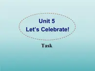 牛津译林版初中英语七年级上册  Unit 5 Let's celebrate!  Task   课件