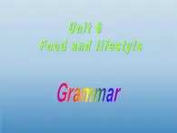 牛津译林版初中英语七年级上册  Unit 6 Food and lifestyle  Grammar   课件