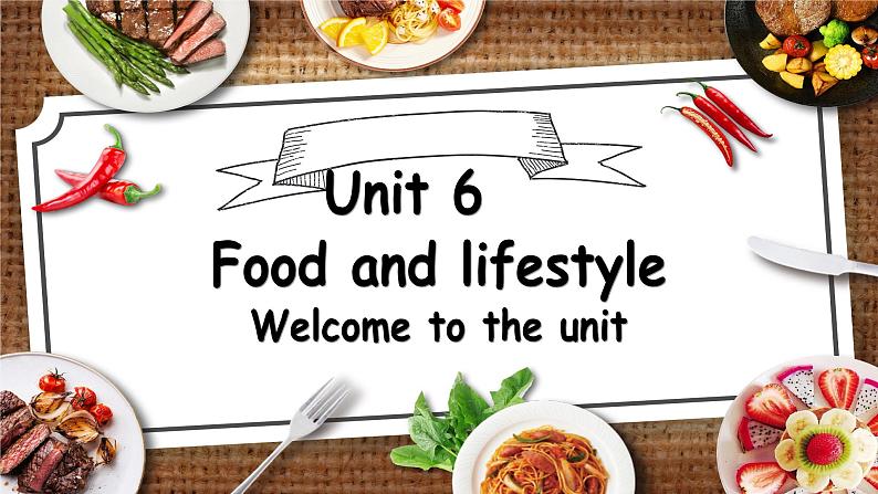 牛津译林版初中英语七年级上册 Unit 6 Food and lifestyle Welcome to the unit 课件101