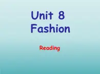 牛津译林版初中英语七年级上册 Unit 8 Fashion Reading    课件1