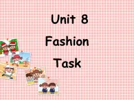 牛津译林版初中英语七年级上册 Unit 8 Fashion Task    课件