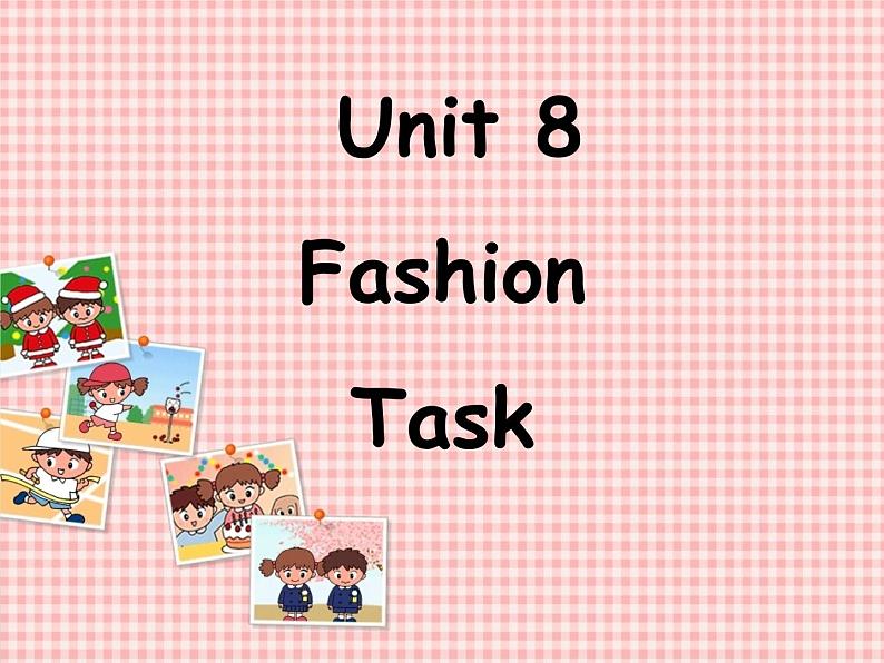 牛津译林版初中英语七年级上册 Unit 8 Fashion Task 课件01