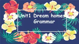 牛津译林版初中英语七年级下册 Unit 1 Dream homes Grammar   课件