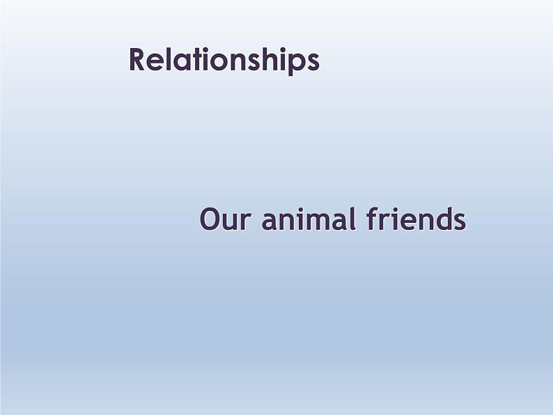 牛津版上海(试用本)七年级英语上册 Module 1 Relationships Unit 2 Our animal friends 课件01