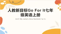 人教新目标Go For It七年级英语上册 Unit1 My name's Gina SectionA 1a-1c课件PPT