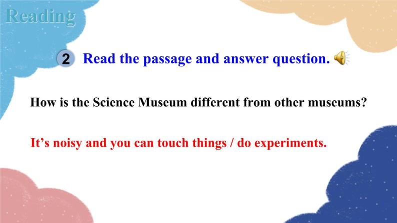 外研版英语九年级上册Unit 2If you ever go to London, make sure you visit the Science Museum.Module 5 Museums课件PPT08