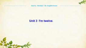 初中英语外研版 (新标准)七年级上册StarterModule 2 My English lessonUnit 3 I'm twelve.图文课件ppt