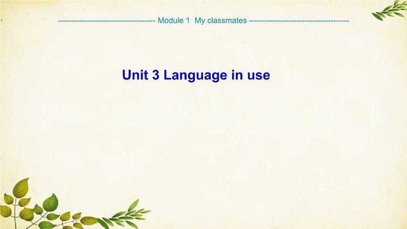 外研版英语七年级上册 Unit 3 Language in use Module1Myclassmates课件第1页