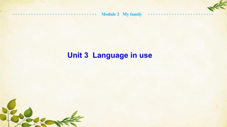 外研版英语七年级上册 Unit3 Language in use Module 2 My family课件01