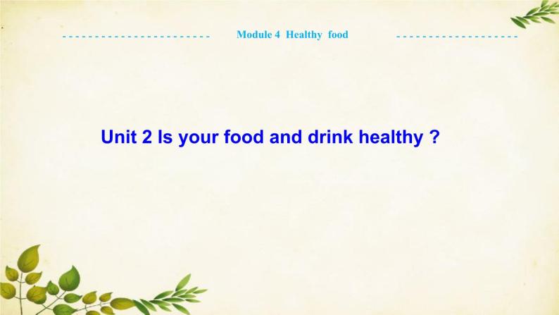 外研版英语七年级上册 Unit2 Is your food and drink healthy  Module 4 Healthy food课件01
