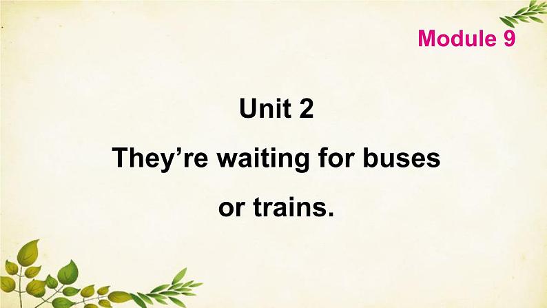 外研版英语七年级上册 Unit 2They’re waiting for buses or trains. Module9课件第1页