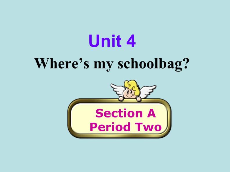 人教新目标版英语七年级上册 Unit 4 Where's my schoolbag-Section A2课件02