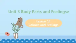 冀教版英语七年级上册 Unit 3 Body Parts and Feelings Lesson 14课件