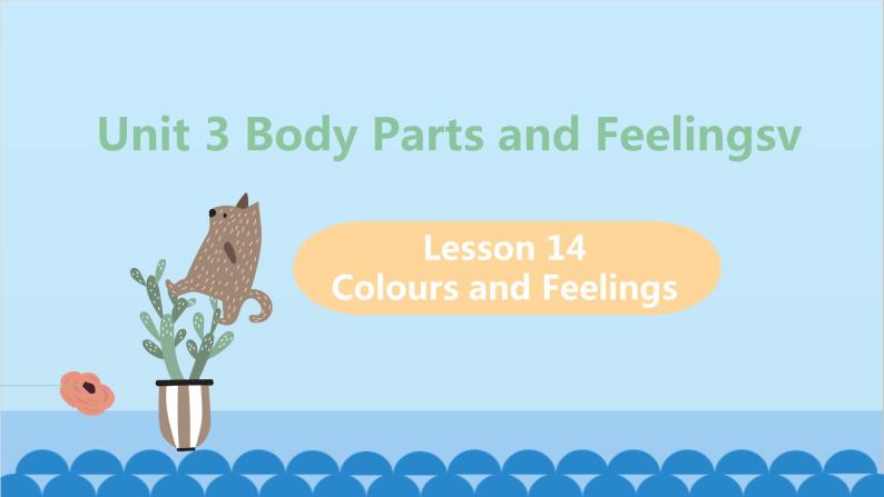 冀教版英语七年级上册 Unit 3 Body Parts and Feelings Lesson 14课件01
