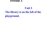 外研版 (新标准)七年级上册Unit 2 The library is on the left of the playground.教学ppt课件