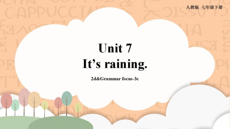 人教新目标版英语七下Unit 7《It’s raining.》SectionA 2d&Grammar focus-3c优质课件+素材包01