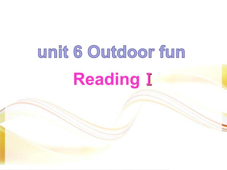 译林版英语七年级下册 Unit 6 outdoor fun. Reading 课件01