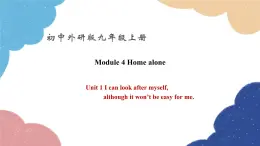 外研版英语九年级上册Module 4 Unit 1 I can look after myself,although it won’t be easy for me.课件