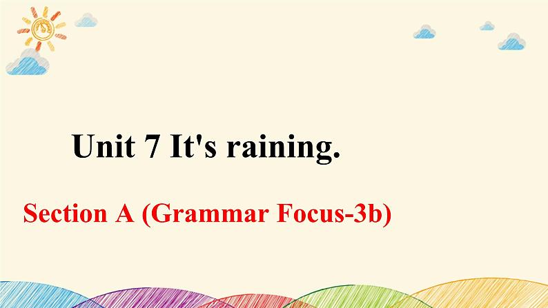 Unit 7 Section A (Grammar Focus~3c)第1页