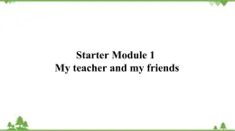 外研版英语七年级上册 Starter Module1  My teacher and my friendsUnit 2 课件