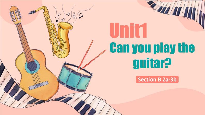 人教版初中英语七年级下册 Unit1 Can you play the guitar？SectionB 2a-3b 课件+音频01
