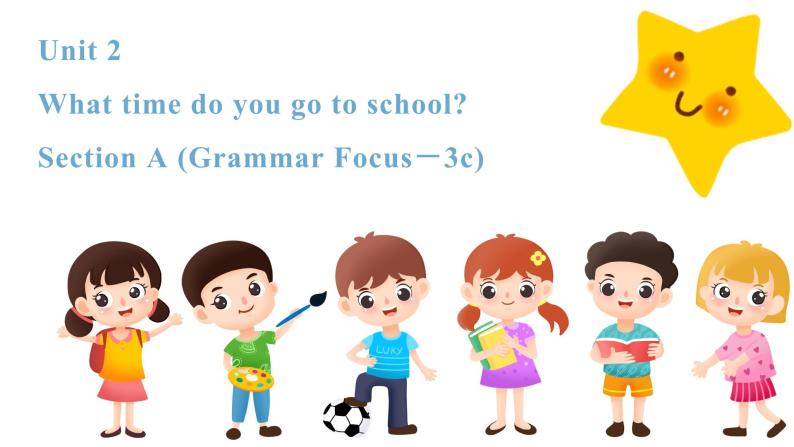 【公开课】人教新目标英语七下Unit2 What time do you go to school 第二课时（Section A Grmmar Focus-3c）课件+教案01