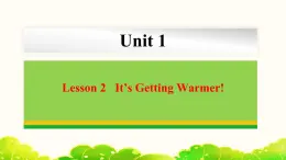 Unit 1 Lesson 2 It’s Getting Warmer!  课件冀教版英语八年级下册