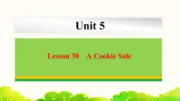 Unit 5 Lesson 30 A Cookie Sale 课件冀教版英语八年级下册