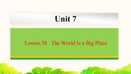 初中英语冀教版八年级下册Unit 7 Know Our WorldLesson 38 The World Is a Big Place示范课ppt课件