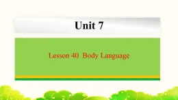 Unit 7 Lesson 40 Body Language 课件 冀教版英语八年级下册