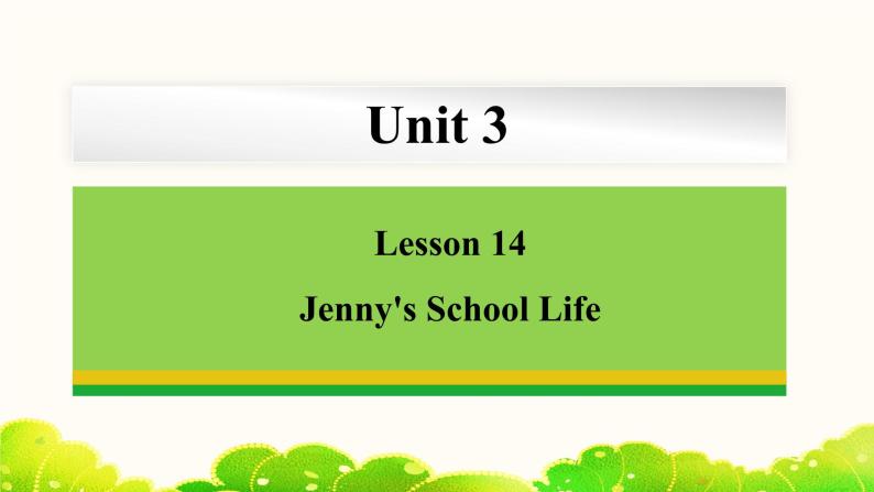 Unit 3 Lesson 14 Jenny's School Life 课件冀教版英语七年级下册01