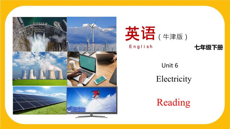 6.1 Reading【课件】牛津版本 初中英语七年级下册Unit6  Electricity01